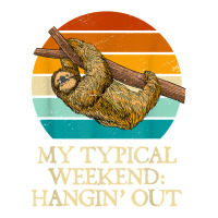 My Typical Weekend Hangin’ Out Funny Sloth Lover Humor Lazy T Shirt Maternity Scoop Neck T-shirt | Artistshot