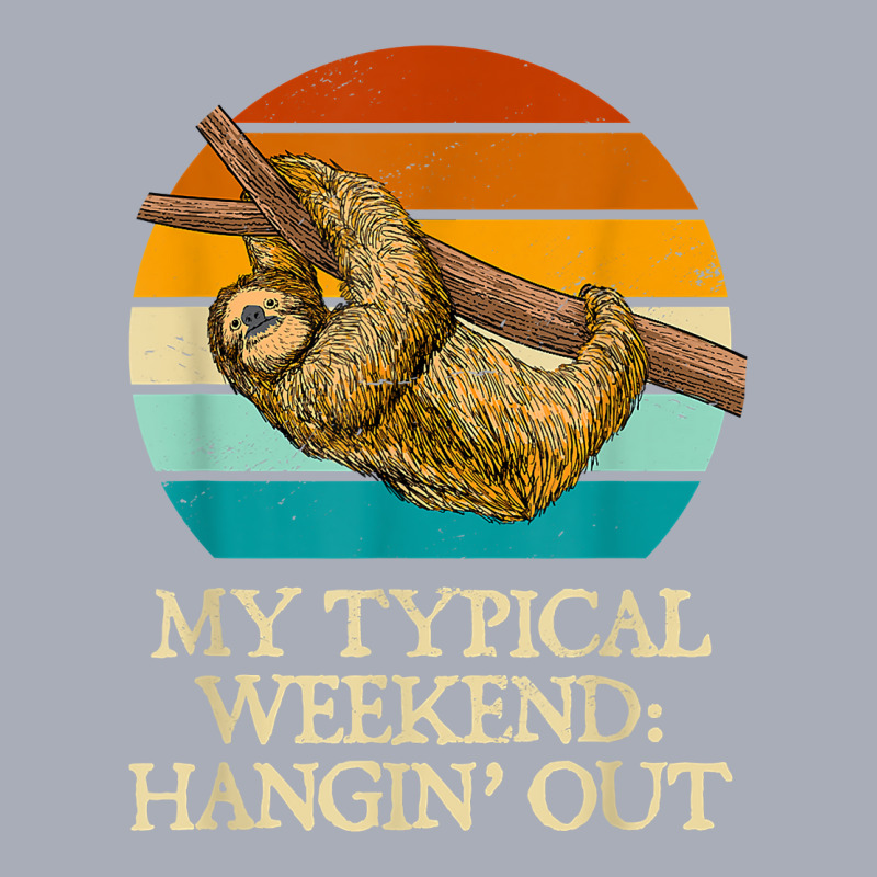 My Typical Weekend Hangin’ Out Funny Sloth Lover Humor Lazy T Shirt Tank Dress by nealegmruland1 | Artistshot