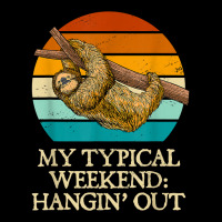 My Typical Weekend Hangin’ Out Funny Sloth Lover Humor Lazy T Shirt Cropped Sweater | Artistshot