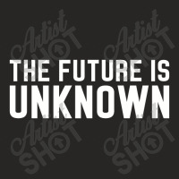 The Future Is Unknown Slogan Ladies Fitted T-shirt | Artistshot