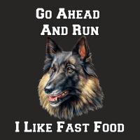 Go Ahead And Run I Like Fast Food Belgian Military Dog Ladies Fitted T-shirt | Artistshot