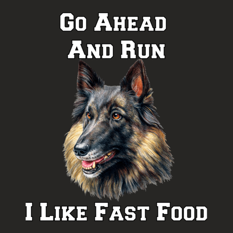 Go Ahead And Run I Like Fast Food Belgian Military Dog Ladies Fitted T-Shirt by JimenaBauer | Artistshot