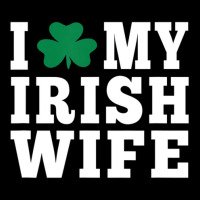 I Love My Irish Wife Friendship Couple Married Zipper Hoodie | Artistshot