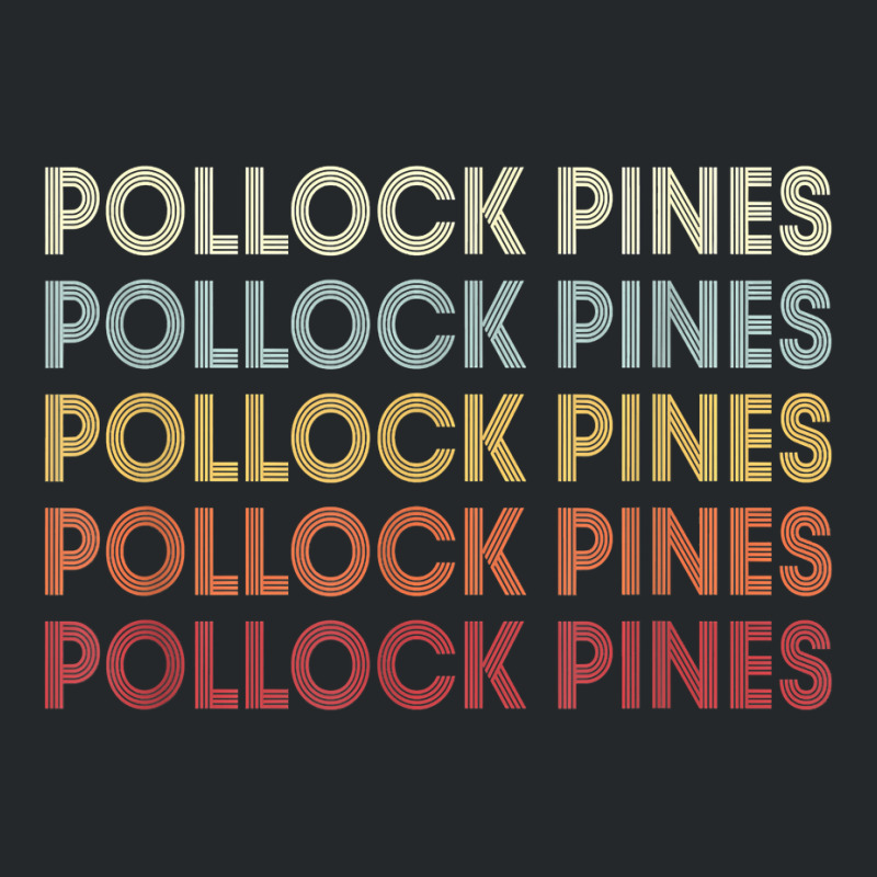 Pollock Pines California Pollock Pines Ca Retro Vintage Text T Shirt Crewneck Sweatshirt by cm-arts | Artistshot