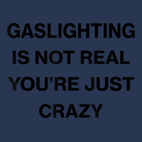 Gaslighting Is Not Real Shirt T Shirt Men Denim Jacket | Artistshot