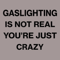 Gaslighting Is Not Real Shirt T Shirt Vintage Short | Artistshot