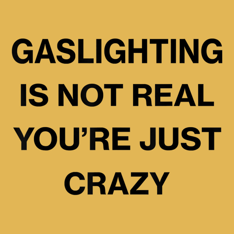 Gaslighting Is Not Real Shirt T Shirt Vintage Hoodie And Short Set | Artistshot