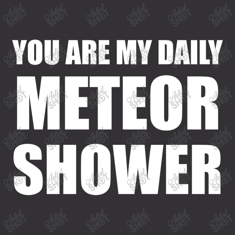 You Are My Daily Meteor Shower Vintage Short | Artistshot