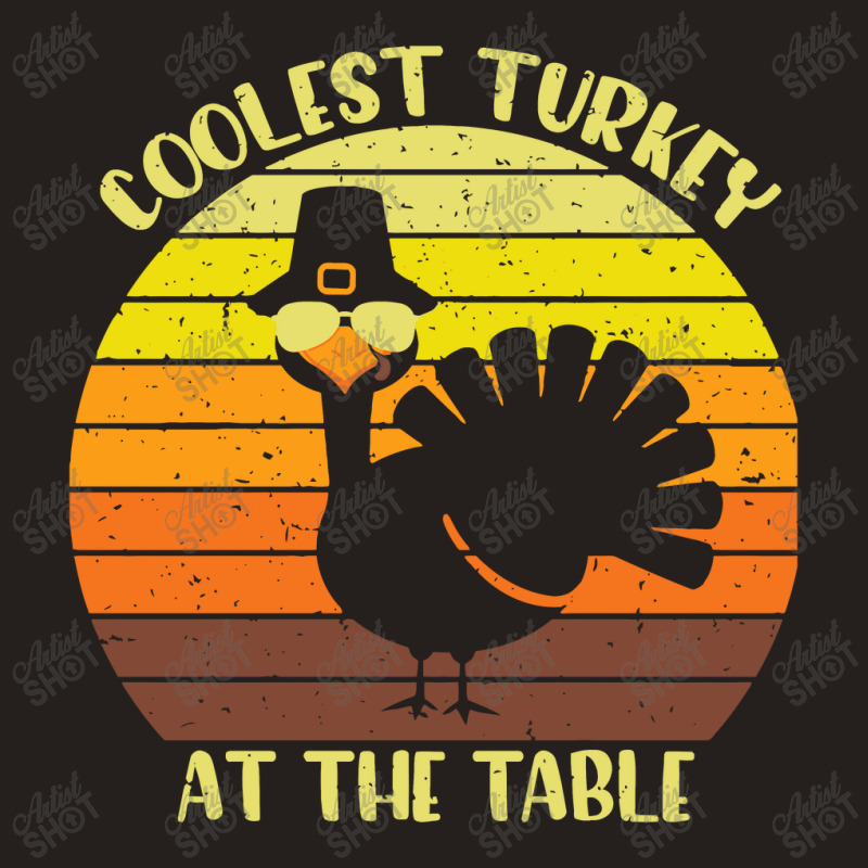 Coolest Turkey At The Table Funny Thankgiving Tank Top | Artistshot