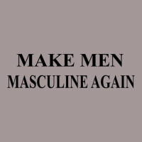 Make Men Masculine Again Movement Vintage Short | Artistshot