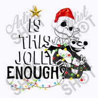 Jack Is This Jolly Enough Merry Christmas Tank Top | Artistshot