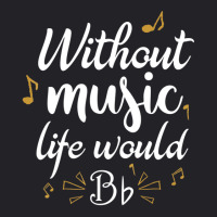 Without Music Life Would B Flat Music Saying Youth Tee | Artistshot