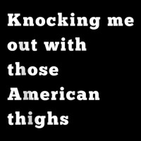 Knocking Me Out With Those American Thighs Tank Top Lightweight Hoodie | Artistshot