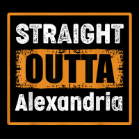 Straight Outta Alexandria Virginia Usa Retro Vintage Humor T Shirt Legging | Artistshot