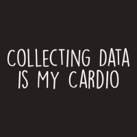 Collecting Data Is My Cardio Behavior Analyst Sped Squad Tank Top | Artistshot