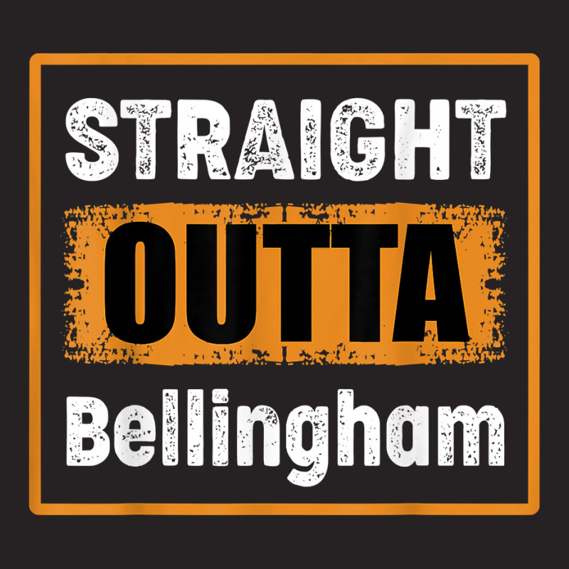 Straight Outta Bellingham Washington Usa Retro Vintage Humor T Shirt Vintage Cap | Artistshot