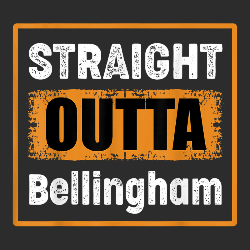 Straight Outta Bellingham Washington Usa Retro Vintage Humor T Shirt Exclusive T-shirt | Artistshot