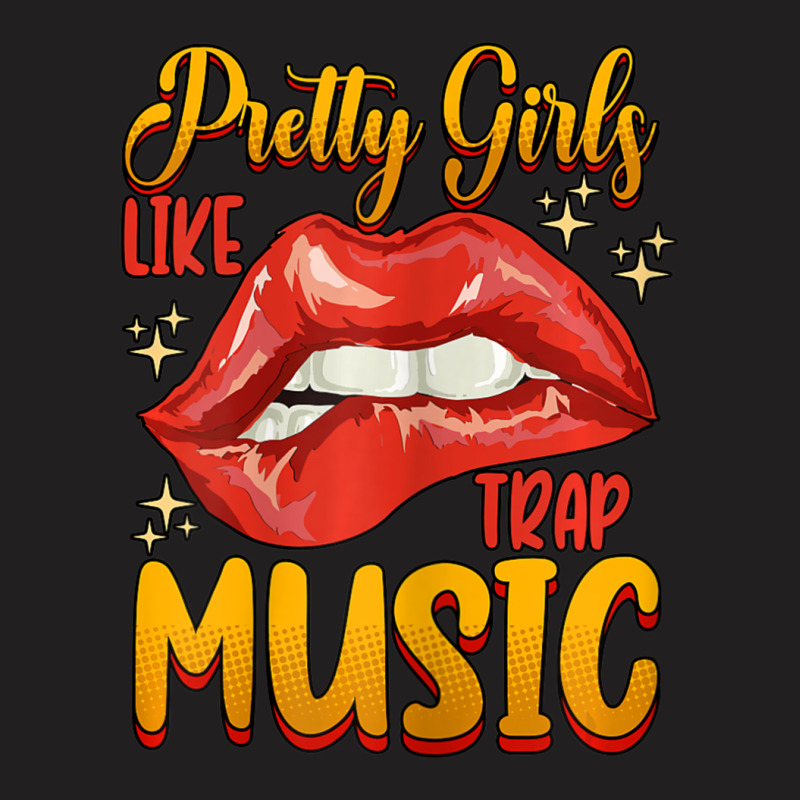 Womens Pretty Girls Like Trap Music Retro Hip Hop T-shirt | Artistshot