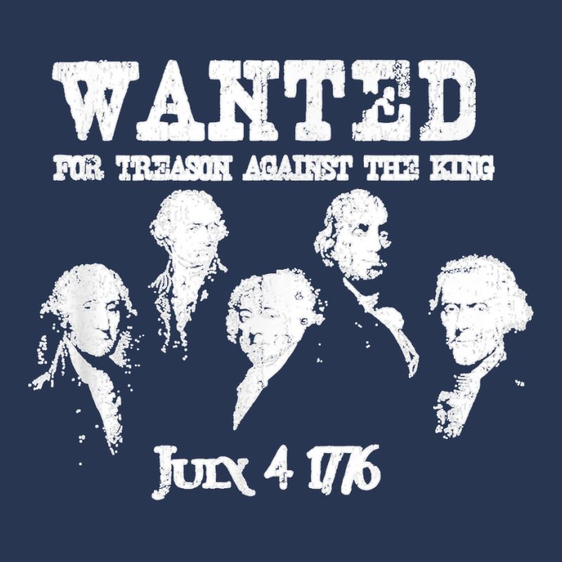 Wanted Treason Founding Fathers 1776 Independence Day Men Denim Jacket | Artistshot