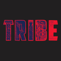 Tribe Tribe Tribe Tribe Tribe T-shirt | Artistshot