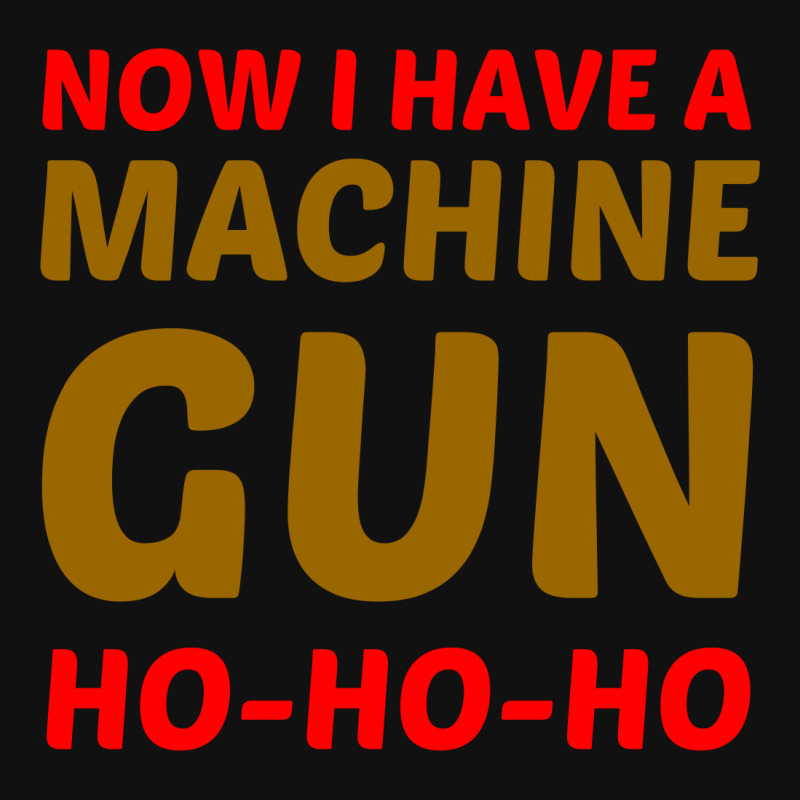 Now I Have A Machine Gun Ho Ho Ho Throw Pillow | Artistshot