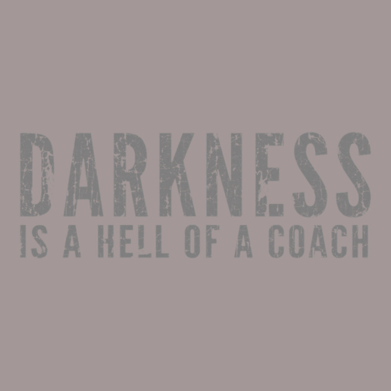 Darkness Is A Hell Of A Coach   Bold Text Based T Shirt Vintage Short | Artistshot