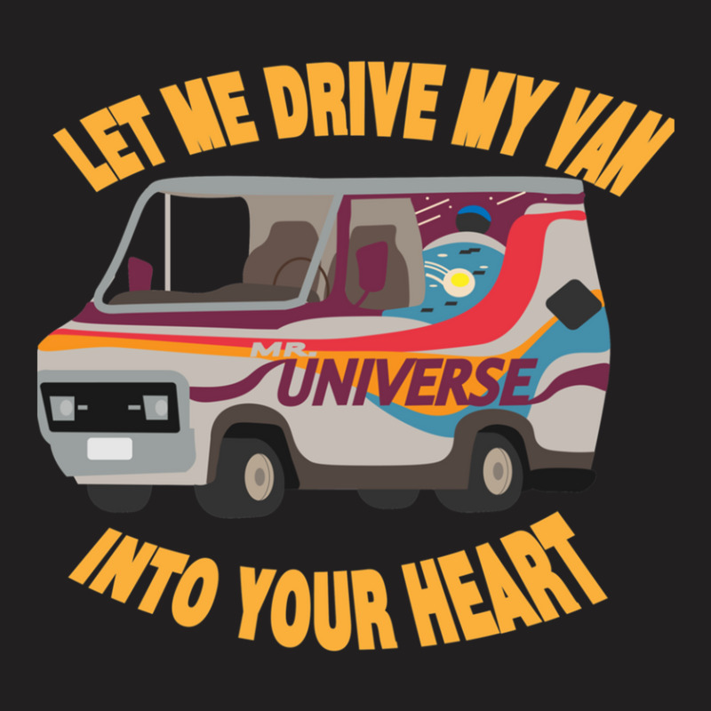 Let Me Drive My Van Into Your Heart .png T-shirt | Artistshot