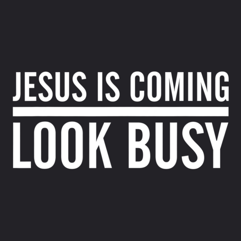 Jesus Is Coming Look Busy Funny Christian Jesus Youth Tee | Artistshot