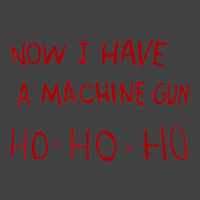 Now I Have A Machine Gun Ho Ho Ho Vintage T-shirt | Artistshot