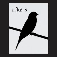 Like A Bird On A Wire .png T-shirt | Artistshot