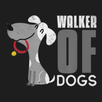 Walker Of Dogs For Professional Dog Walkers Trainers Classic T-shirt | Artistshot