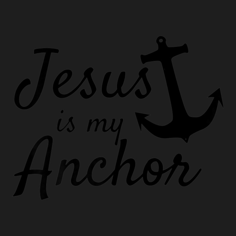 Jesus Is My Anchor Christian Boating Lovers Sailing Classic T-shirt | Artistshot