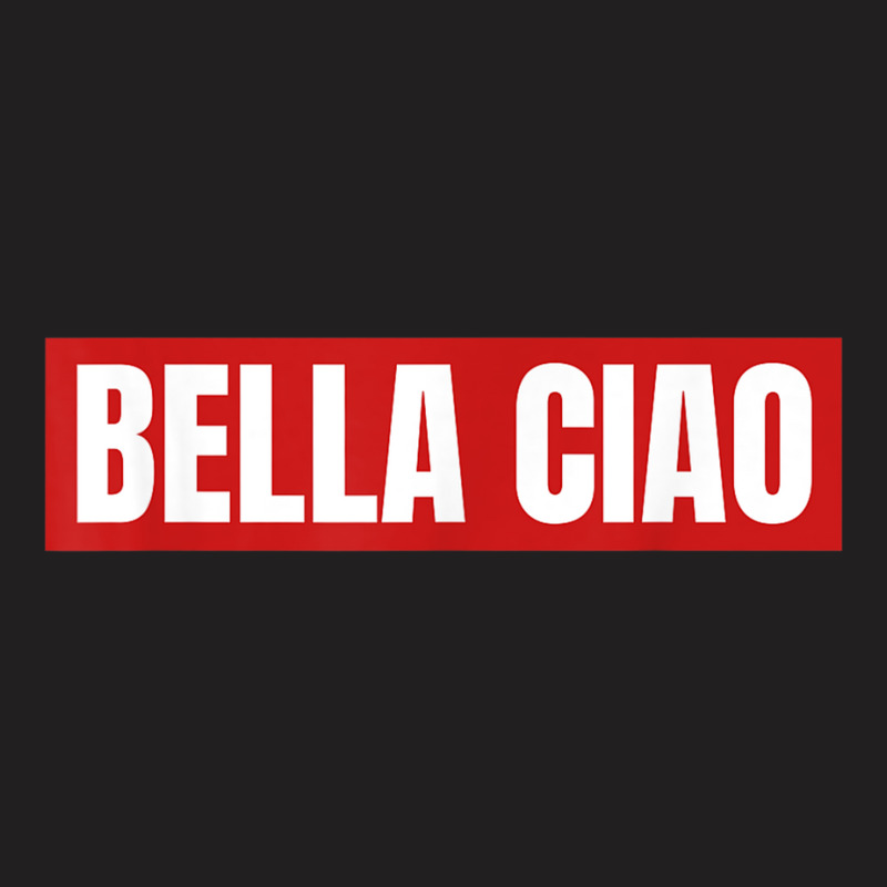 Bella Ciao Tshirt For Casa Song Lovers  Men Women Tshirt T Shirt T-shirt | Artistshot