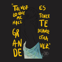 Lo Que Te Hace Grande (vetusta Morla) .png T-shirt | Artistshot