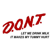 D.o.n.t.   Don't Let Me Drink Milk It Makes My Tummy Hurt T Shirt Women's Pajamas Set | Artistshot