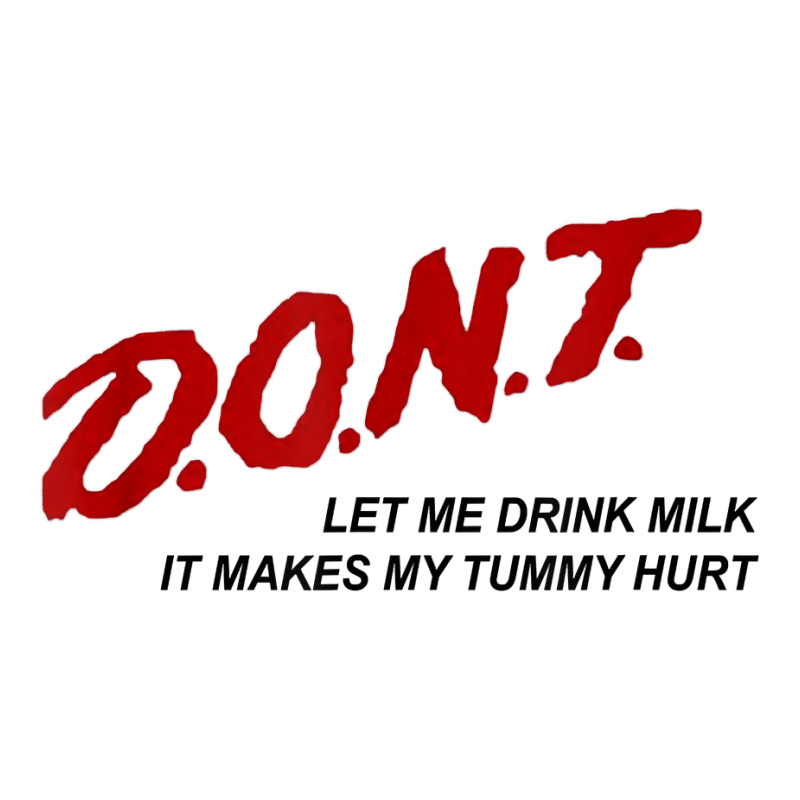 D.o.n.t.   Don't Let Me Drink Milk It Makes My Tummy Hurt T Shirt Women's Pajamas Set by goveteman | Artistshot