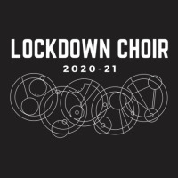 Lockdown Choir (white) .png T-shirt | Artistshot