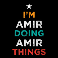 I'm Doing Amir Things Funny Name Humor Nickname Sarcastic T Shirt Toddler Sweatshirt | Artistshot