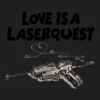 Love Is A Laserquest .png T-shirt | Artistshot