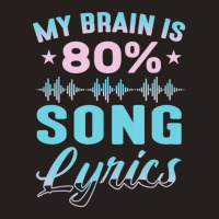 My Brain Is 80% Song Lyrics Singer Catchy Tune Lyrics Tank Top | Artistshot