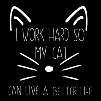 I Work Hard So My Cat Can Have A Better Life Cat Lover Adjustable Cap | Artistshot