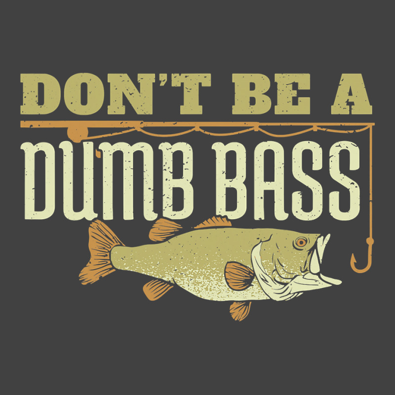 Don't Be A Dumb Bass Fishing Googan Pun Poster