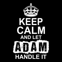 Keep Calm And Let Adam Handle It Cropped Sweater | Artistshot