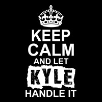 Keep Calm And Let Kyle Handle It Cropped Sweater | Artistshot