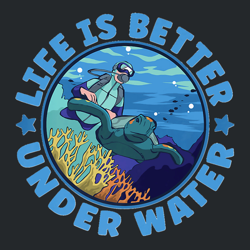 Life Is Better Under Water Marine Biology Scuba Diver Premium T Crewneck Sweatshirt | Artistshot