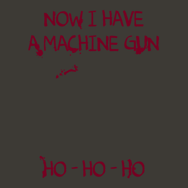 Die Hard Now I Have A Machine Gun Ho Ho Ho Gift Bucket Hat | Artistshot