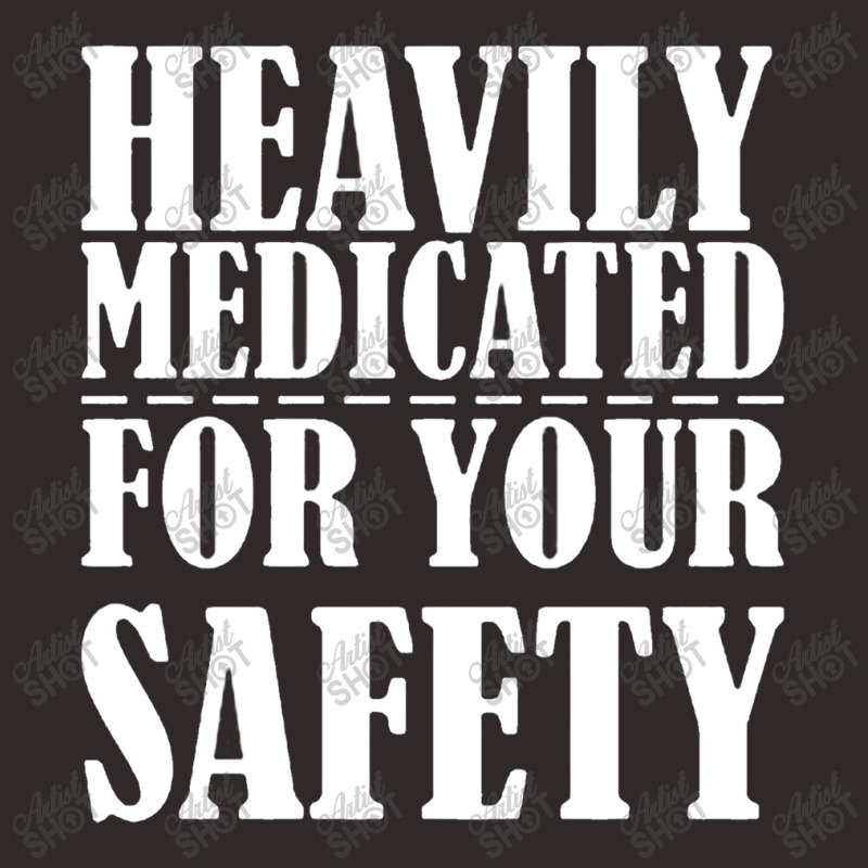 Heavily Medicated For Your Protection Funny Racerback Tank by tepungmoci | Artistshot