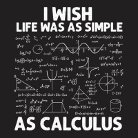 Funny Calculus For Men Women Math Teacher Math Joke Humor T Shirt T-shirt | Artistshot