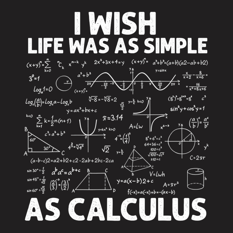 Funny Calculus For Men Women Math Teacher Math Joke Humor T Shirt T-shirt | Artistshot