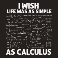 Funny Calculus For Men Women Math Teacher Math Joke Humor T Shirt Tank Top | Artistshot